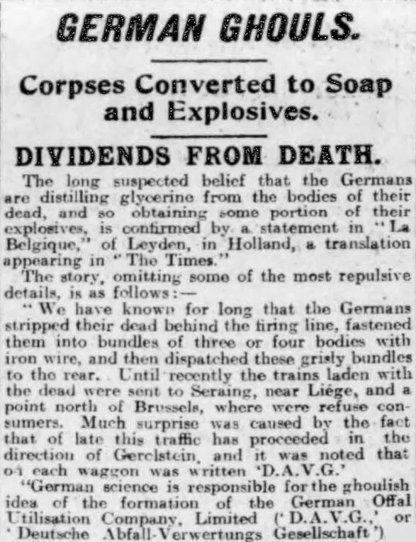 A rumour that Germany was turning its dead soldiers into explosives appeared in the Sheffield Evening Telegraph during WW1